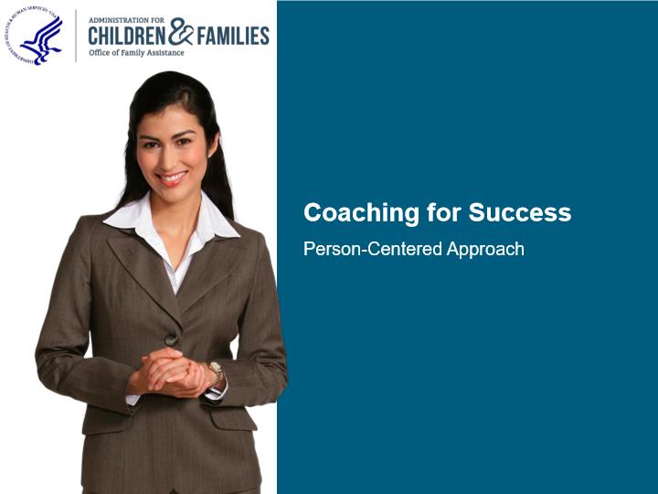 ACF Coaching for Success - Module 2 - Person-Centered Approach