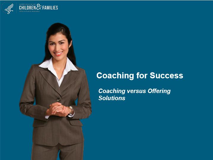 ACF Coaching for Success - Module 13 - Coaching Versus Offering Solutions